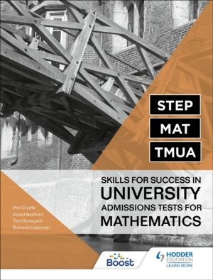 STEP, MAT, TMUA: Skills for success in University Admissions Tests for Math