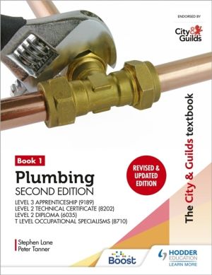 City & Guilds Textbook: Plumbing Book 1, Second Edition: For the Level 3 Ap