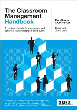 Classroom Management Handbook: A practical blueprint for engagement and beh
