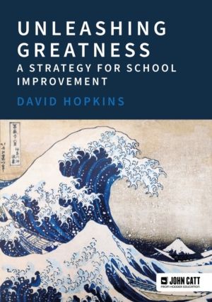 Unleashing Greatness ÔÇô a strategy for school improvement