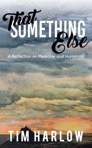 That Something Else - A Reflection on Medicine and Humanity
