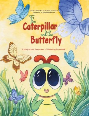 Caterpillar and the Butterfly - A story about the power of believing in you