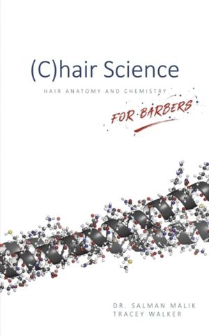 (C)hair Science - Hair Anatomy and Chemistry For Barbers