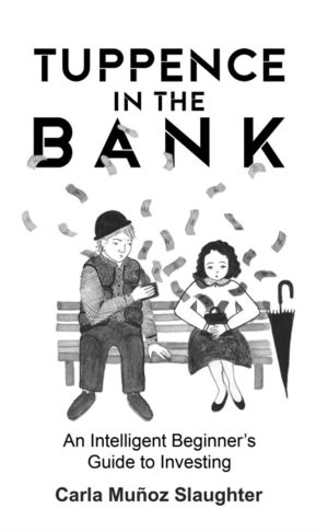 Tuppence in the Bank - An Intelligent Beginner's Guide to Investing