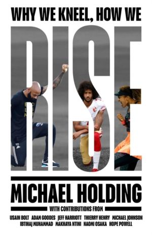 Why We Kneel How We Rise - WINNER OF THE WILLIAM HILL SPORTS BOOK OF THE YE