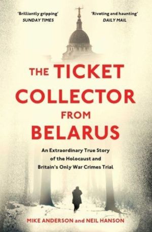 Ticket Collector from Belarus - An Extraordinary True Story of Britain's On