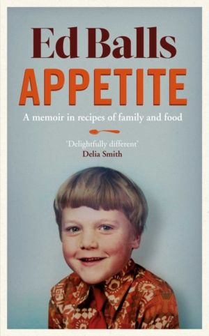 Appetite - A Memoir in Recipes of Family and Food