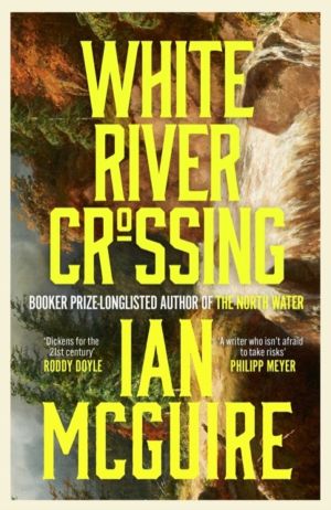 White River Crossing - The breathtaking and cinematic new novel from the ac