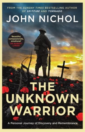 Unknown Warrior - A Personal Journey of Discovery and Remembrance