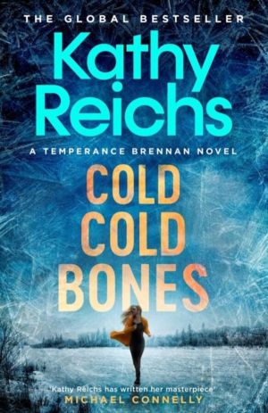 Cold, Cold Bones - 'Kathy Reichs has written her masterpiece' (Michael Conn