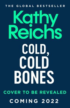 Cold, Cold Bones - 'Kathy Reichs has written her masterpiece' (Michael Conn