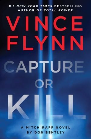 Capture or Kill - 'In the world of black-ops thrillers, Mitch Rapp remains