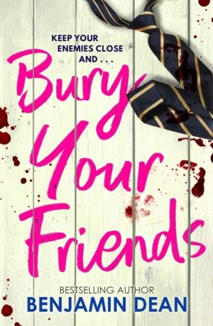 Bury Your Friends - The nepo-baby thriller from YA bestseller Benjamin Dean