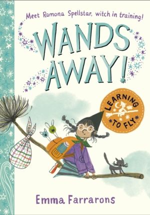 Wands Away: Learning to Fly - Magical mishaps and fantastical fun for young