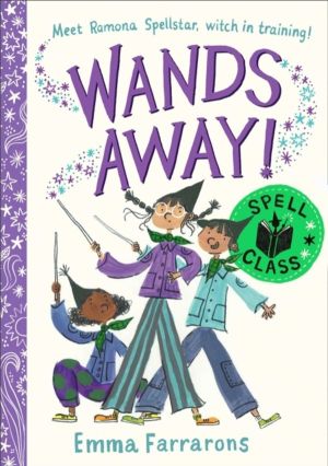 Wands Away: Spell Class - Magical mishaps and fantastical fun for younger r