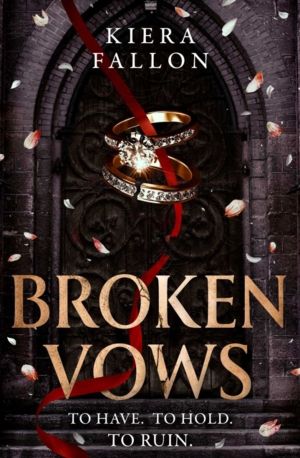 Broken Vows - A Dark Billionaire Romance of Revenge, Obsession and Dangerou