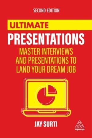 Ultimate Presentations - Master Interviews and Presentations to Land Your D