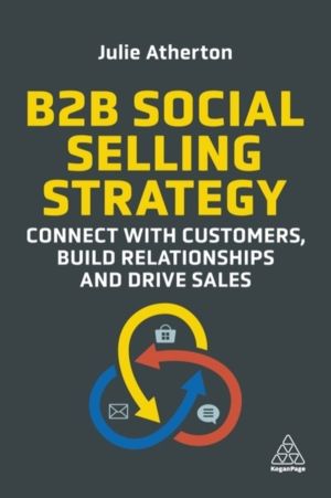 B2B Social Selling Strategy - Connect with Customers, Build Relationships a