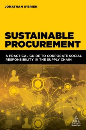 Sustainable Procurement - A Practical Guide to Corporate Social Responsibil