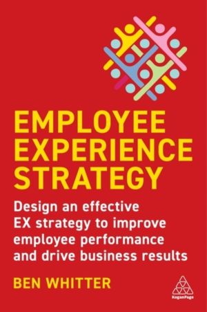 Employee Experience Strategy - Design an Effective EX Strategy to Improve E