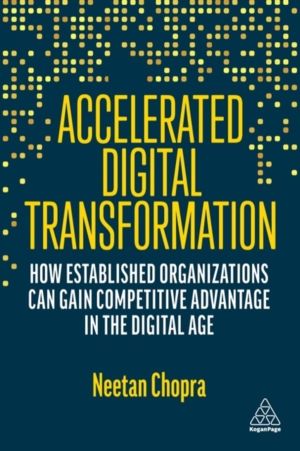 Accelerated Digital Transformation - How Established Organizations Can Gain
