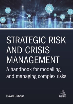 Strategic Risk and Crisis Management - A Handbook for Modelling and Managin