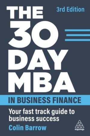 30 Day MBA in Business Finance - Your Fast Track Guide to Business Success
