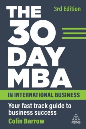 30 Day MBA in International Business - Your Fast Track Guide to Business Su