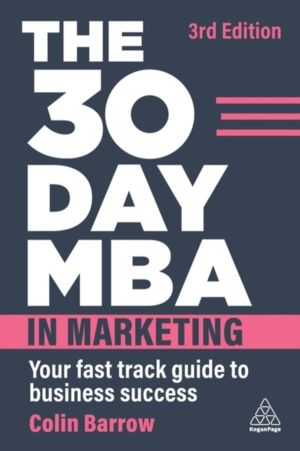 30 Day MBA in Marketing - Your Fast Track Guide to Business Success