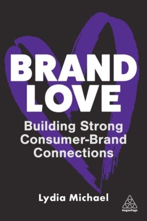 Brand Love - Building Strong Consumer-Brand Connections