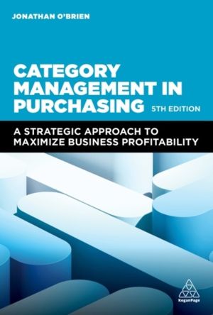 Category Management in Purchasing - A Strategic Approach to Maximize Busine