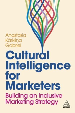 Cultural Intelligence for Marketers - Building an Inclusive Marketing Strat