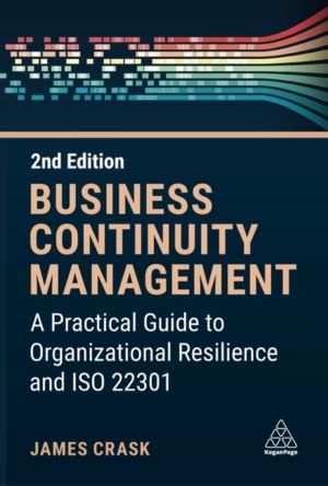 Business Continuity Management - A Practical Guide to Organizational Resili