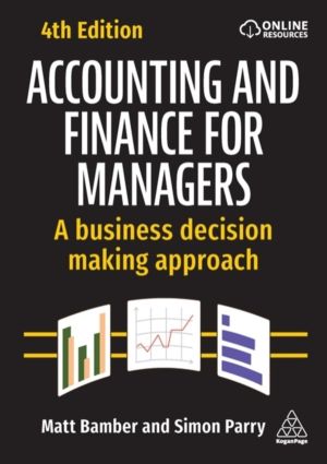 Accounting and Finance for Managers - A Business Decision Making Approach