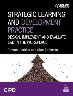 Strategic Learning and Development Practice - Design, Implement and Evaluat