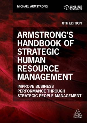 Armstrong's Handbook of Strategic Human Resource Management - Improve Busin