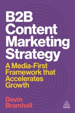 B2B Content Marketing Strategy - A Media-First Framework That Accelerates G