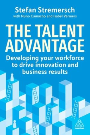Talent Advantage - Developing Your Workforce to Drive Innovation and Busine