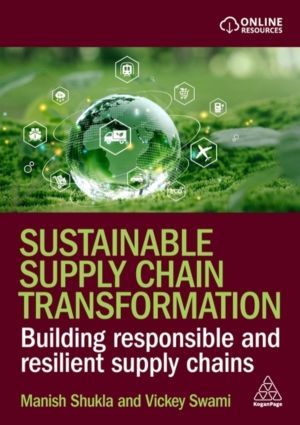 Sustainable Supply Chain Transformation - Building Responsible and Resilien