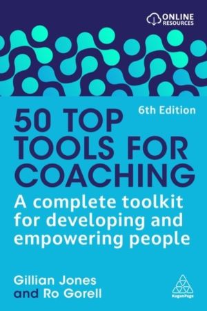 50 Top Tools for Coaching - A Complete Toolkit for Developing and Empowerin
