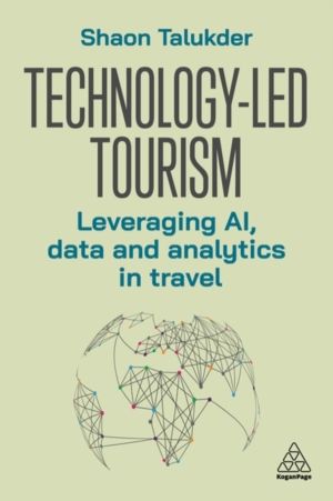 Technology-Led Tourism - Leveraging AI, Data and Analytics in Travel