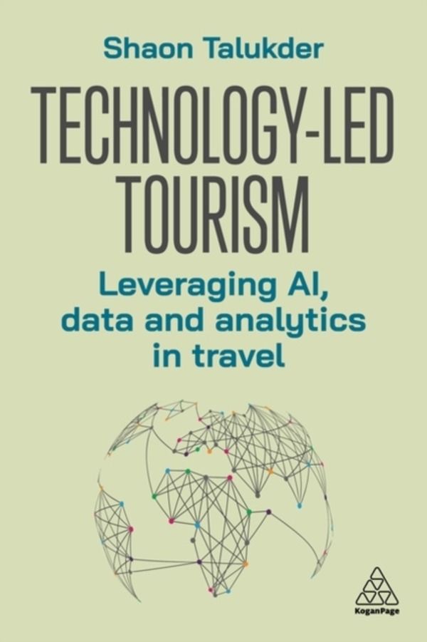 Technology-Led Tourism - Leveraging AI, Data and Analytics in Travel