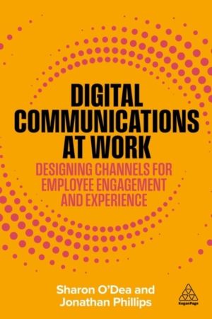 Digital Communications at Work - Designing Channels for Employee Engagement