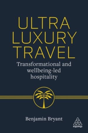 Ultra-Luxury Travel - Transformational and Wellbeing-Led Hospitality