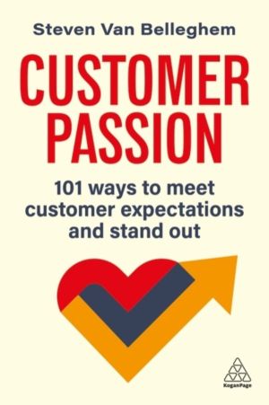 Customer Passion - 101 Ways to Meet Customer Expectations and Stand Out
