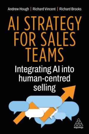 AI Strategy for Sales Teams - Integrating AI into Human-Centred Selling