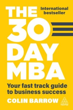 30 Day MBA - Your Fast Track Guide to Business Success