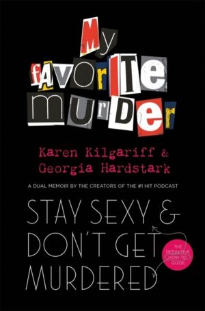 Stay Sexy and Don't Get Murdered - The Definitive How-To Guide From the My