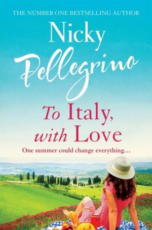 To Italy, With Love - The romantic and uplifting holiday read that will hav