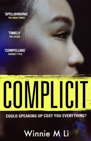 Complicit - The compulsive, timely thriller you wonÔÇÖt be able to stop thi